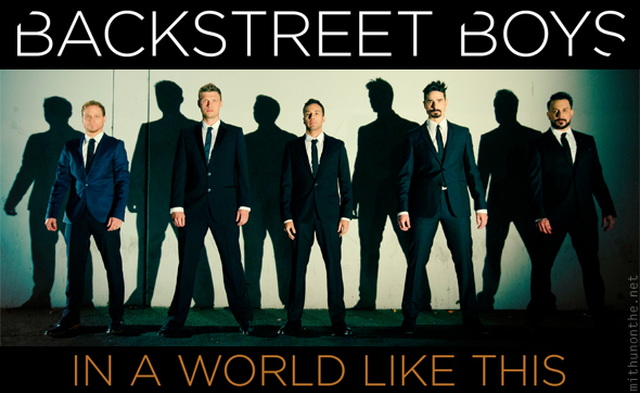 Backstreetboys in a world like this