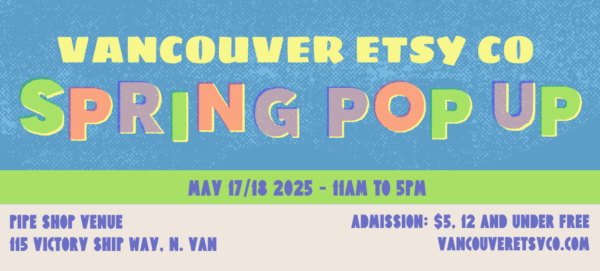Vancouver Etsy Co Spring Pop Up 2025 @ Pipe Shop Venue, North Vancouver
