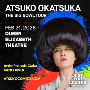 スタンドアップコメディアンAtsuko Okatsuka・バンクーバー公演 2026 @ Queen Elizabeth Theatre